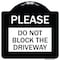 Signmission Please Do Not Block Driveway Heavy-Gauge Aluminum Architectural Sign, 18" x 18", BW-1818-23297 A-DES-BW-1818-23297 - alternate 1
